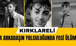 KIRKLARELİ; 4 Arkadaşın Alışveriş Yolculuğunda Feci Ölüm