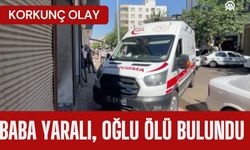 KORKUNÇ OLAY; Baba Yaralı, Oğlu Ölü Bulundu