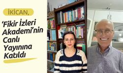 İkican, ‘Fikir İzleri Akademi’nin Canlı Yayınına Katıldı
