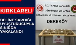 KIRKLARELİ; Beline Sardığı Uyuşturucuyla Sınırda Yakalandı