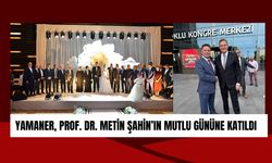 Yamaner, Prof. Dr. Metin Şahin’in Mutlu Gününe Katıldı