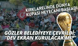 Kırklareli’nde Dünya Kupası Heyecanı Başladı