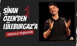 Sinan Özen’den Lüleburgaz’a Videolu Teşekkür