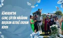 İğneada’da Genç Çiftin Nikâhını Başkan Altuğ Erdem Kıydı