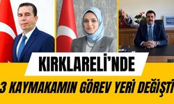FLAŞ; Kırklareli’nde 3 Kaymakamın Görev Yeri Değişti