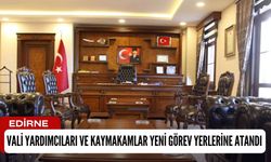 Edirne’de Vali Yardımcıları ve Kaymakamlar Yeni Görev Yerlerine Atandı