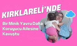 Kırklareli’nde Bir Minik Yavru Daha Koruyucu Ailesine Kavuştu
