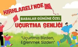 Kırklareli’nde Babalar Gününe Özel Uçurtma Şenliği