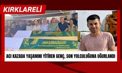 Acı Kazada Yaşamını Yitiren Genç, Kırklareli’nde Son Yolculuğuna Uğurlandı
