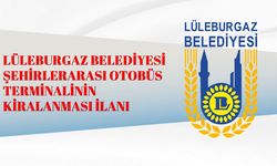 LÜLEBURGAZ BELEDİYESİ ŞEHİRLERARASI OTOBÜS TERMİNALİNİN KİRALANMASI İLANI