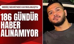 MERİÇ NEHRİ’NDE KAYBOLMUŞTU; 186 Gündür Haber Alınamıyor