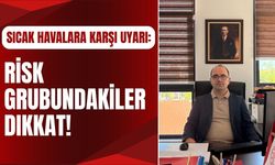 Sıcak Havalara Karşı Uyarı: Risk Grubundakiler Dikkat!