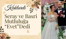 Seray ve Basri Mutluluğa “Evet” Dedi