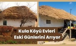 Kula Köyü Evleri Eski Günlerini Arıyor