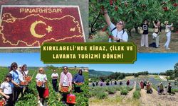 Kırklareli’nde Kiraz, Çilek ve Lavanta Turizmi Dönemi
