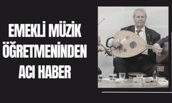 Kırklareli; Emekli Müzik Öğretmeninden Acı Haber
