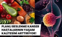 Planlı Beslenme Kanser Hastalarının Yaşam Kalitesini Artırıyor!