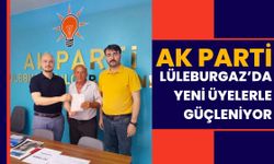 AK Parti Lüleburgaz'da Yeni Üyelerle Güçleniyor