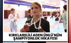 Kırklarelili Aden Ünlü'nün Şampiyonluk Hikayesi