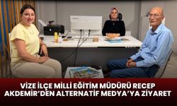 VİZE İLÇE MİLLİ EĞİTİM MÜDÜRÜ RECEP AKDEMİR’DEN ALTERNATİF MEDYA’YA ZİYARET