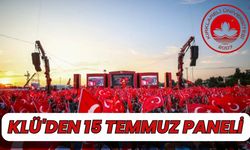 KLÜ’den 15 Temmuz Paneli