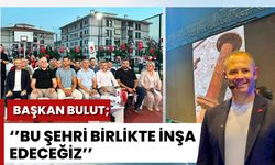 Başkan Bulut: “Bu Şehri Birlikte İnşa Edeceğiz.”
