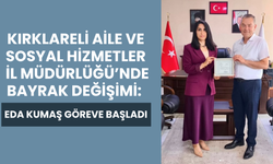 Eda Kumaş Kırklareli'nde Göreve Başladı