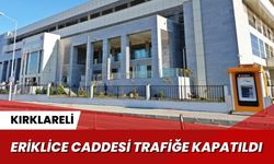 Kırklareli; Eriklice Caddesi Trafiğe Kapandı