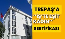 TREPAŞ’a “İş’te Eşit Kadın” Sertifikası