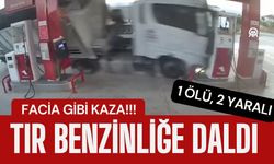 FACİA GİBİ KAZA; Tır Benzinliğe Daldı, 1 Kişi Öldü, 2 Kişi Yaralandı