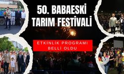 50. BABAESKİ TARIM FESTİVALİ ETKİNLİK PROGRAMI BELLİ OLDU