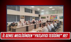İl Genel Meclisinden “Patlayıcı Tesisine” Ret