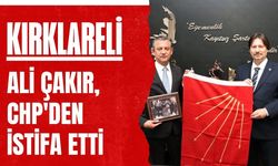 KIRKLARELİ; Ali Çakır, CHP'den İstifa Etti