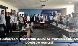 TREDAŞ'tan Trakya'nın Enerji Altyapısında Dijital Dönüşüm Hamlesi