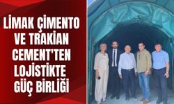 Limak Çimento ve Trakian Cement'ten Lojistikte Güç Birliği