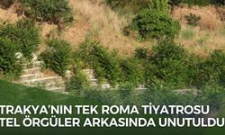 Trakya’nın Tek Roma Tiyatrosu Tel Örgüler Arkasında Unutuldu