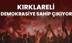 Kırklareli Demokrasiye Sahip Çıkıyor