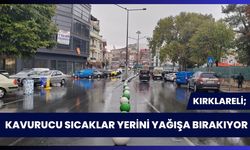 Kırklareli; Kavurucu Sıcaklar Yerini Yağışa Bırakıyor