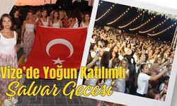 Vize’de Yoğun Katılımlı Şalvar Gecesi
