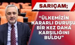 Sarıçam, “Ülkemizin Kararlı Duruşu Bir Kez Daha Karşılığını Buldu”
