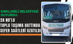 Kırklareli Belediyesi Duyurdu:  2A No’lu Toplu Taşıma Hattında Sefer Saatleri Uzatıldı
