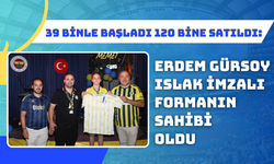 39 Binle Başladı 120 Bine Satıldı: Erdem Gürsoy Islak İmzalı Formanın Sahibi Oldu