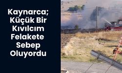 Kaynarca; Küçük Bir Kıvılcım Felakete Sebep Oluyordu
