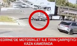 Edirne'de Motosiklet ile Tırın Çarpıştığı Kaza Kamerada