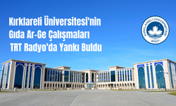 Kırklareli Üniversitesi'nin Gıda Ar-Ge Çalışmaları TRT Radyo'da Yankı Buldu