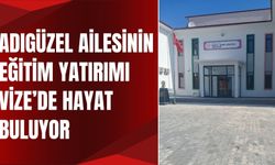 Adıgüzel Ailesinin Eğitim Yatırımı Vize’de Hayat Buluyor