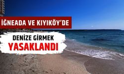 İğneada ve Kıyıköy'de Denize Girmek Yasaklandı