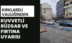 Kırklareli Valiliğinden Kuvvetli Rüzgar ve Fırtına Uyarısı