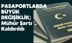 PASAPORTLARDA BÜYÜK DEĞİŞİKLİK; Mühür Şartı Kaldırıldı