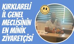 Kırklareli İl Genel Meclisinin En Minik Ziyaretçisi